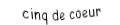 Je suis une carte à jouer. Je viens directement avant le six, je suis rouge mais pas de carreau.